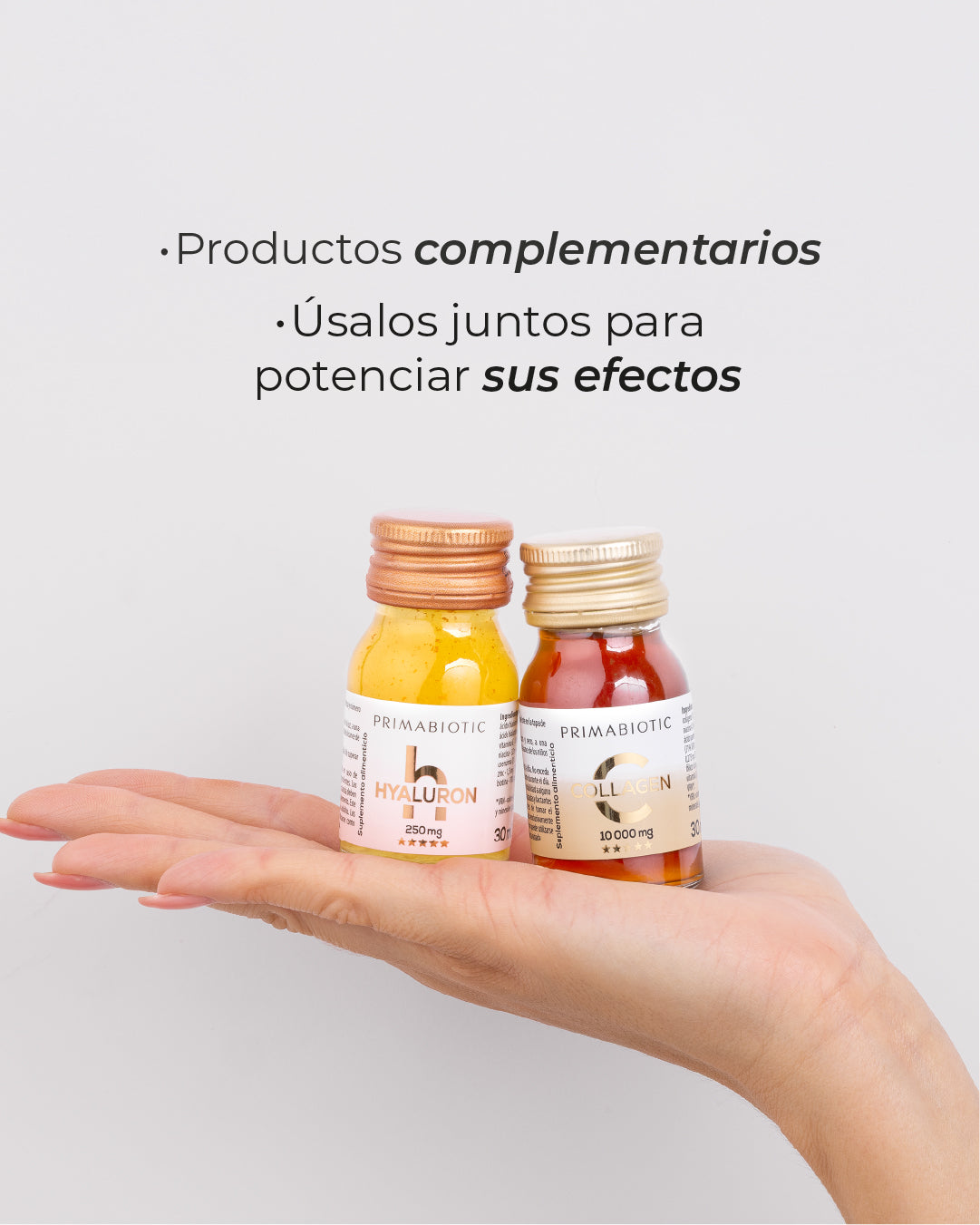 Una mano sostiene dos botellitas de suplementos Primabiotic, colágeno y ácido hialurónico. En la imagen aparece el texto: productos complementarios, úsalos juntos para potenciar sus efectos